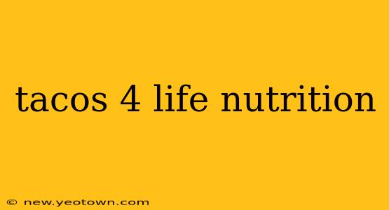 tacos 4 life nutrition