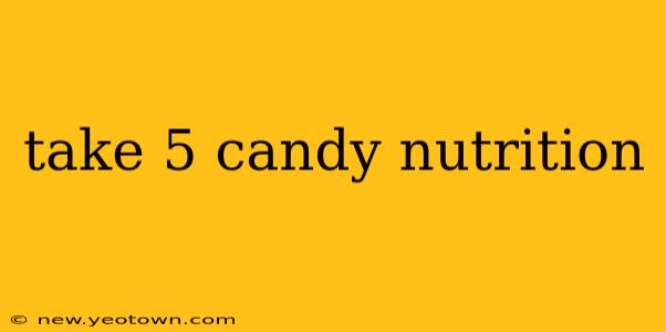take 5 candy nutrition