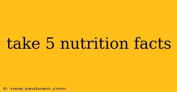 take 5 nutrition facts