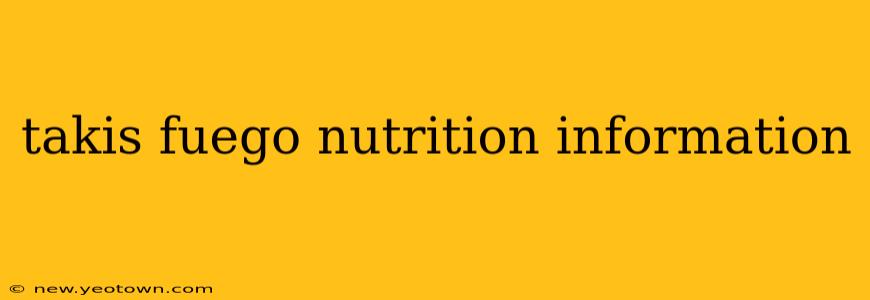 takis fuego nutrition information