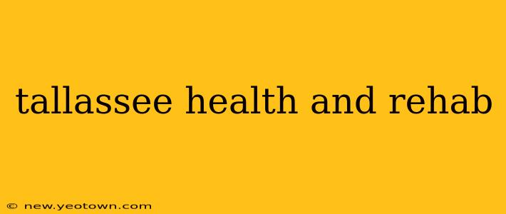 tallassee health and rehab