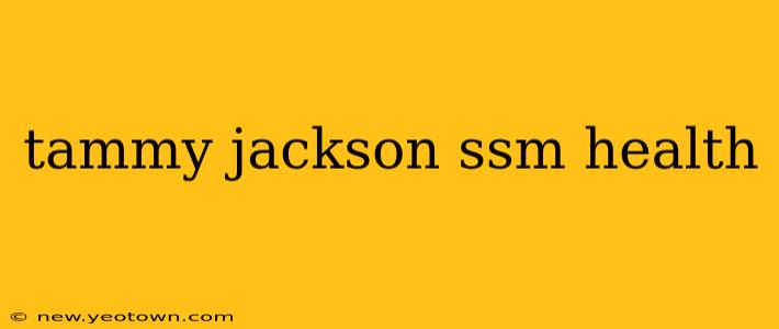 tammy jackson ssm health