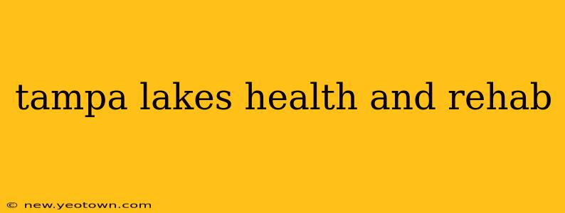 tampa lakes health and rehab