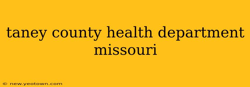 taney county health department missouri