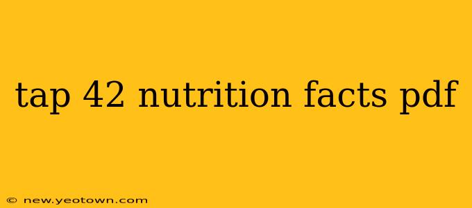 tap 42 nutrition facts pdf