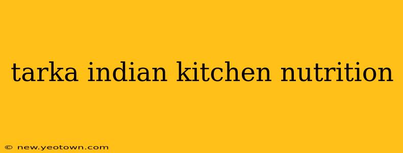 tarka indian kitchen nutrition