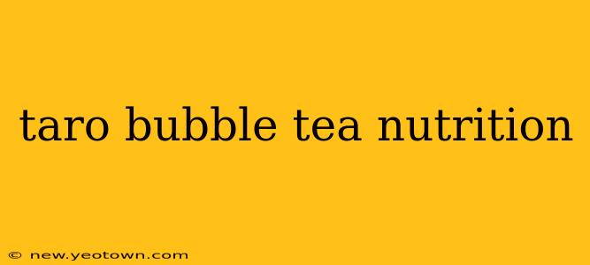taro bubble tea nutrition