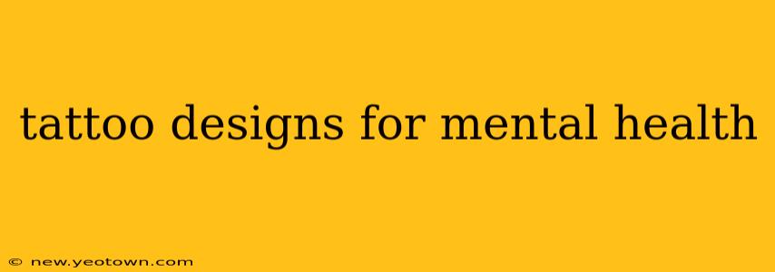 tattoo designs for mental health