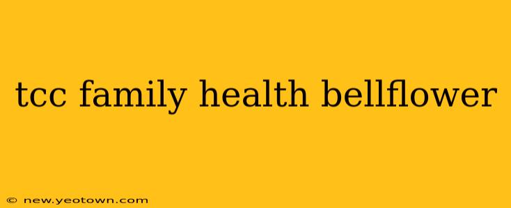 tcc family health bellflower