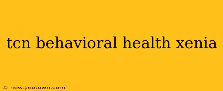 tcn behavioral health xenia