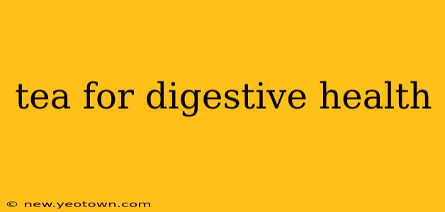 tea for digestive health