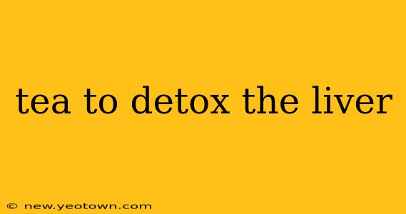 tea to detox the liver