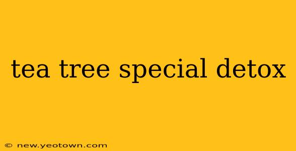tea tree special detox