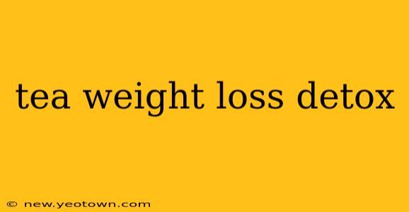 tea weight loss detox