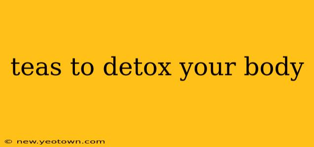 teas to detox your body