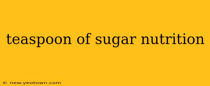 teaspoon of sugar nutrition