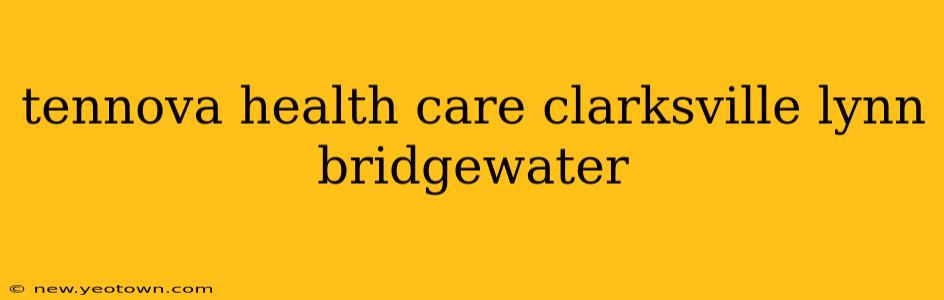 tennova health care clarksville lynn bridgewater
