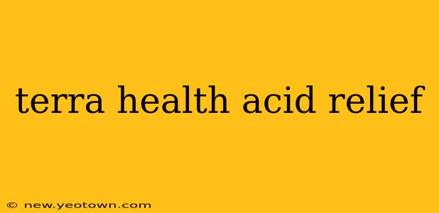 terra health acid relief