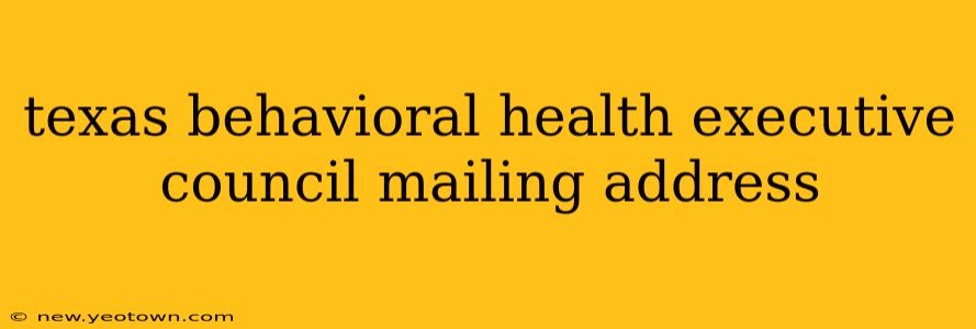 texas behavioral health executive council mailing address