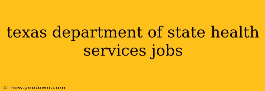 texas department of state health services jobs
