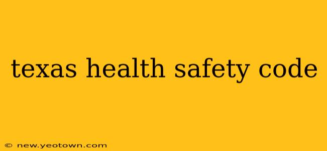 texas health safety code