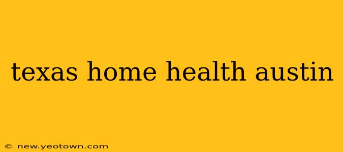 texas home health austin