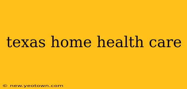 texas home health care