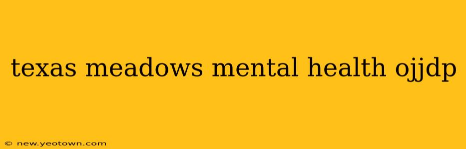 texas meadows mental health ojjdp