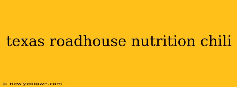 texas roadhouse nutrition chili