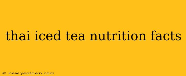 thai iced tea nutrition facts