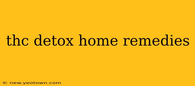 thc detox home remedies