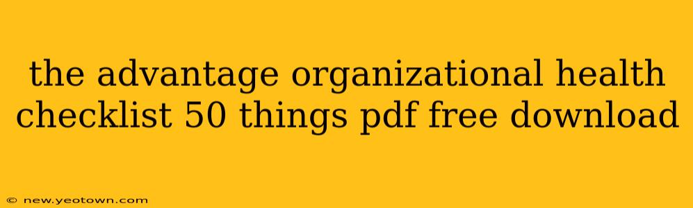 the advantage organizational health checklist 50 things pdf free download