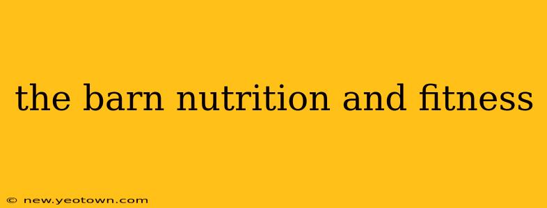 the barn nutrition and fitness