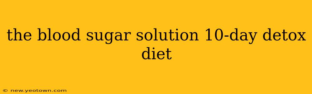 the blood sugar solution 10-day detox diet