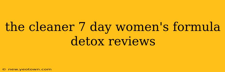 the cleaner 7 day women's formula detox reviews