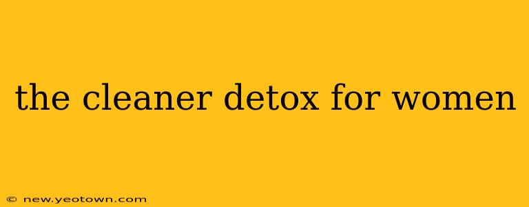 the cleaner detox for women