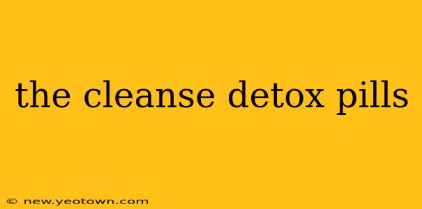 the cleanse detox pills