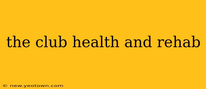 the club health and rehab