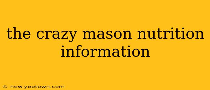 the crazy mason nutrition information