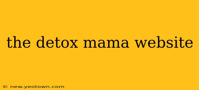 the detox mama website