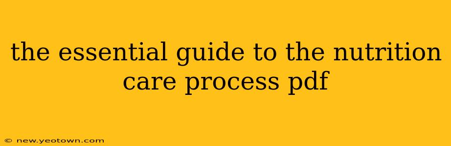 the essential guide to the nutrition care process pdf