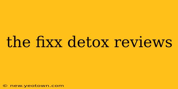 the fixx detox reviews