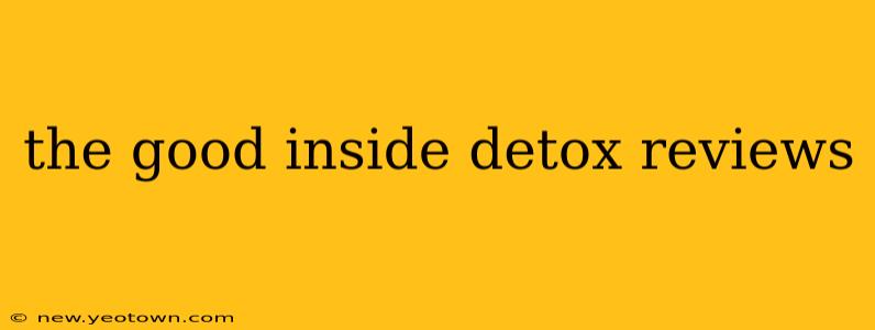 the good inside detox reviews