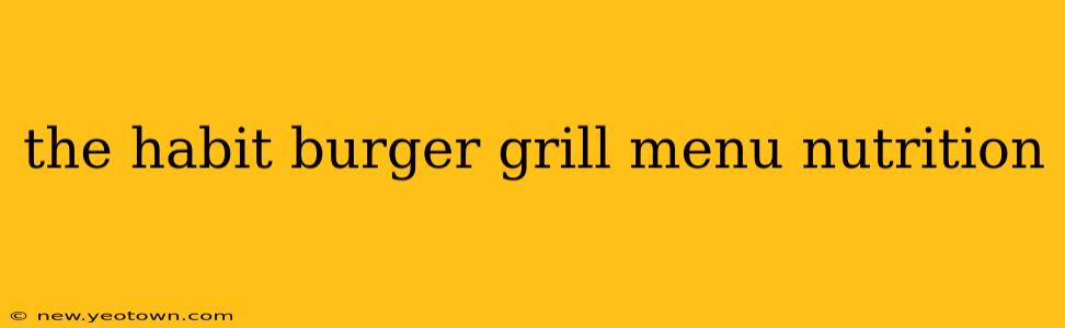the habit burger grill menu nutrition