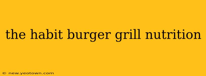 the habit burger grill nutrition