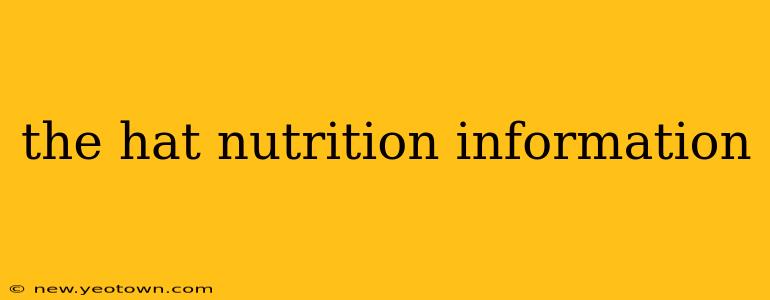 the hat nutrition information