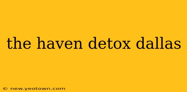the haven detox dallas