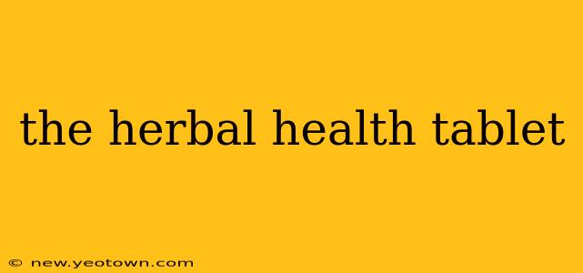 the herbal health tablet