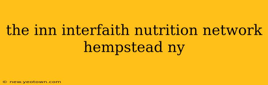 the inn interfaith nutrition network hempstead ny