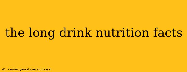 the long drink nutrition facts